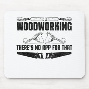 Woodworking There's No App For That Mouse Pad
