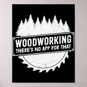 Woodworking There's No App For That Wood Worker Poster