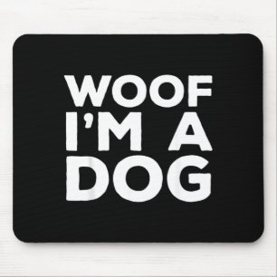 Woof Im A Dog Funny Halloween Costume 1 Mouse Pad