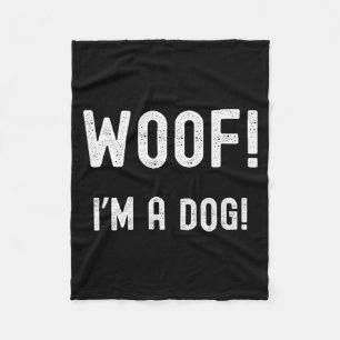 Woof Im A Dog Funny Halloween Costume Fleece Blanket