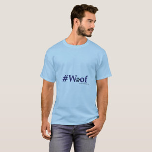 #Woof - nuf said T-Shirt