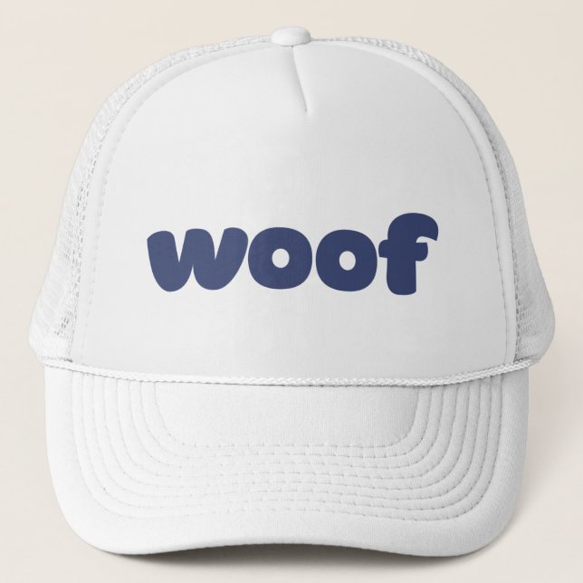 Woof. Trucker Hat (Front)