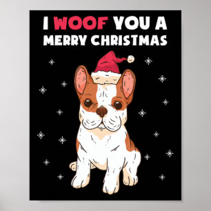 Woof You A Merry Christmas French Bulldog Dog Love Poster