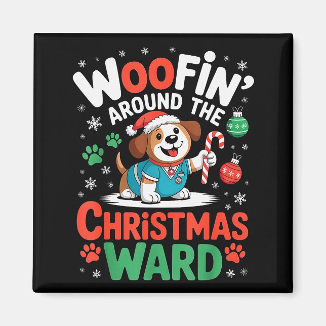 Woofin Around The Christmas Ward Funny Dog Nurse  Magnet (Front)