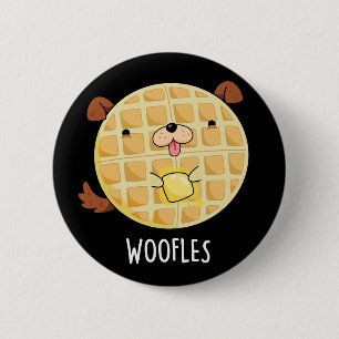 Woofles Funny Doggy Waffle Pun Dark BG 6 Cm Round Badge