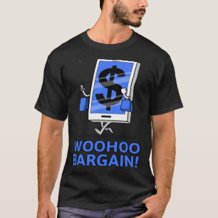 Woohoo Bargain Smarthone Shopping all day and nig T-Shirt