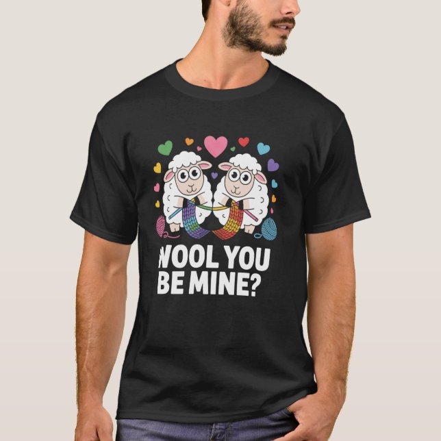 Wool You Be Mine Funny Sheep Knitting T-Shirt (Front)