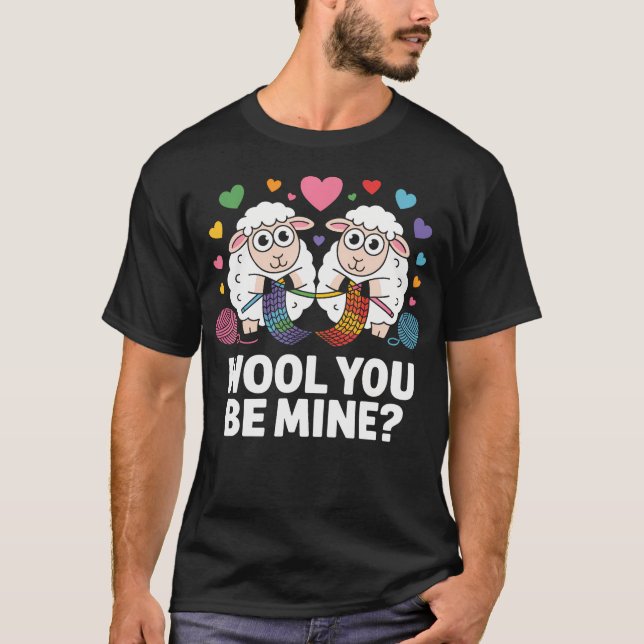 Wool You Be Mine Funny Sheep Knitting T-Shirt (Front)