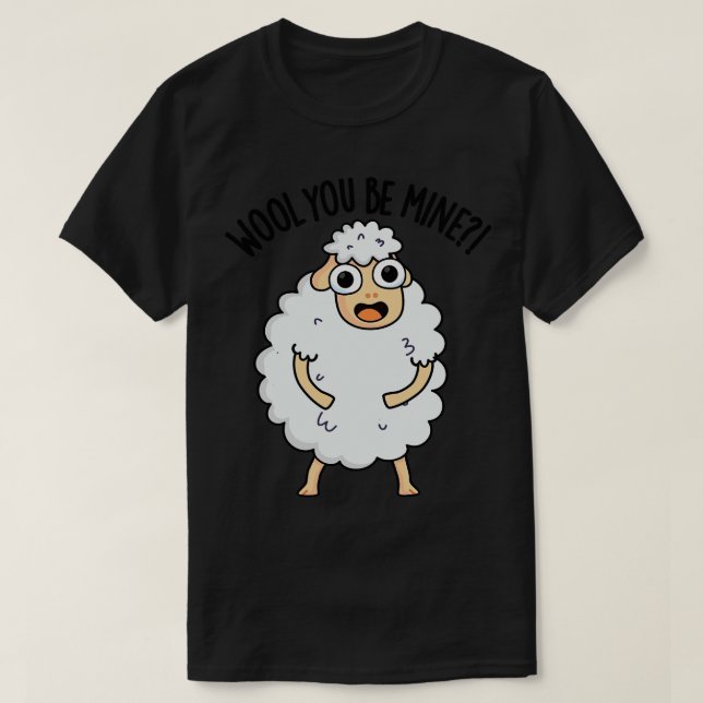 Wool You Be Mine Funny Sheep Pun 1 T-Shirt (Design Front)