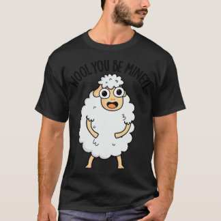 Wool You Be Mine Funny Sheep Pun 1 T-Shirt