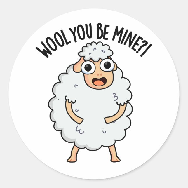 Wool You Be Mine Funny Sheep Pun  Classic Round Sticker (Front)