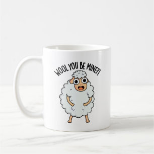 Wool You Be Mine Funny Sheep Pun Coffee Mug