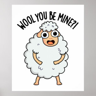 Wool You Be Mine Funny Sheep Pun  Poster