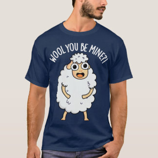 Wool You Be Mine Funny Sheep Pun T-Shirt