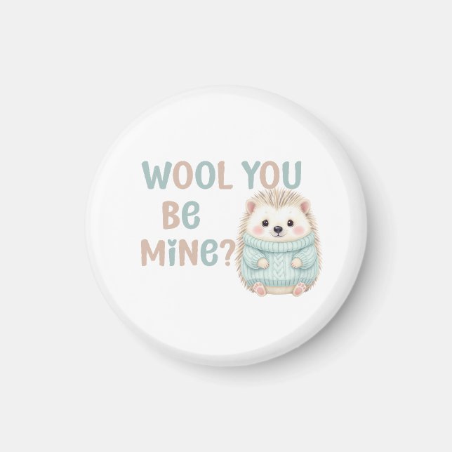 Wool You Be Mine Magnet  (Front)