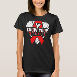 Word Aids Days Know Your Status Red Awareness Ribb T-Shirt