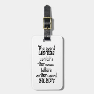 Word LISTEN contains the same letters as SILENT Luggage Tag