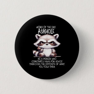 Word Of The Day Askhole A Person Who Constantly As 6 Cm Round Badge