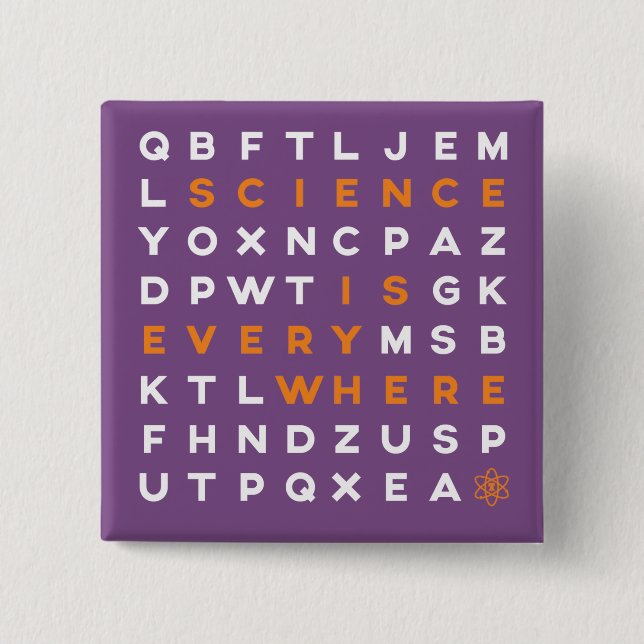 Word Puzzle Pin- Science is Everywhere 15 Cm Square Badge (Front)