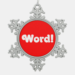 Word! Snowflake Pewter Christmas Ornament