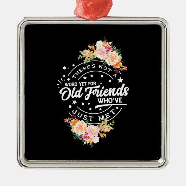 Word Yet For Old Friends Metal Ornament (Front)