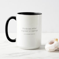 Words Can Empower Or Destroy Mug