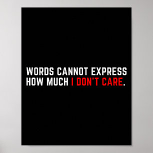 Words Cannot Express How Much I Don't Care  Poster