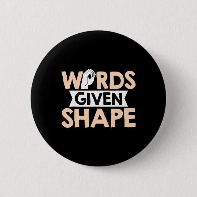 Words Given Shape American Sign Language  6 Cm Round Badge (Front)