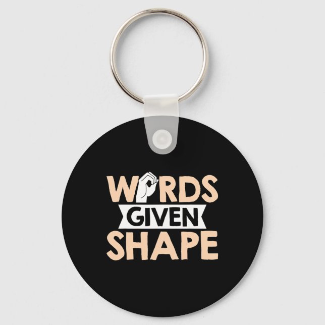 Words Given Shape American Sign Language  Key Ring (Front)