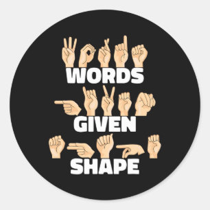 Words Given Shape Asl American Sign Language Classic Round Sticker