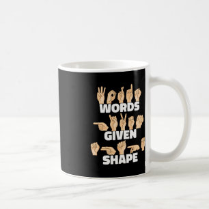 Words given shape ASL American Sign Language  Coffee Mug