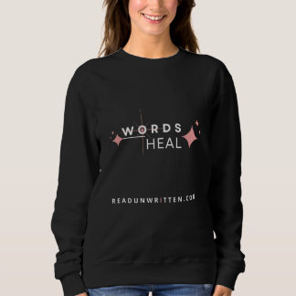 Words Heal Sweatshirt