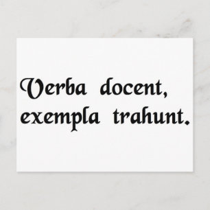 Words instruct, examples lead. postcard