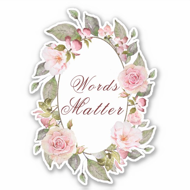 "Words Matter" Floral Frame (Front)