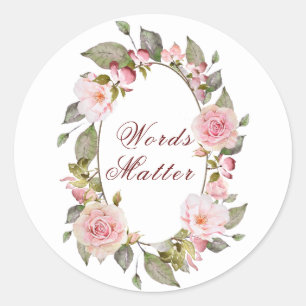"Words Matter" Floral Frame1 Classic Round Sticker