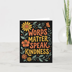 Words Matter Speak Kindness Card