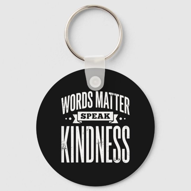 Words Matter Speak Kindness Key Ring (Front)
