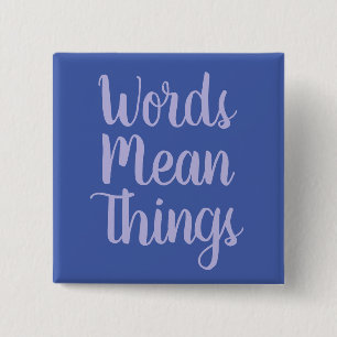Words Mean Things 15 Cm Square Badge