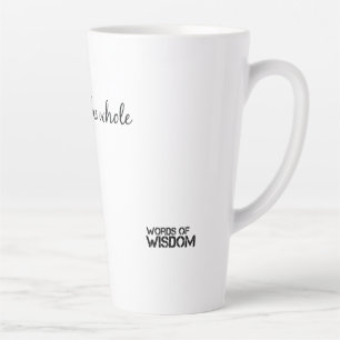 Words or Wisdom Latte Mok Mug
