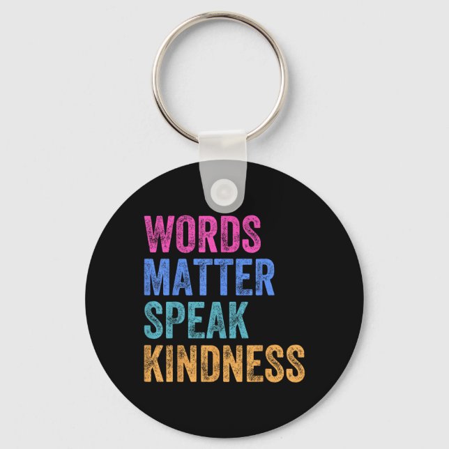 Words Speak Kindness Inspirational Positive Key Ring (Front)