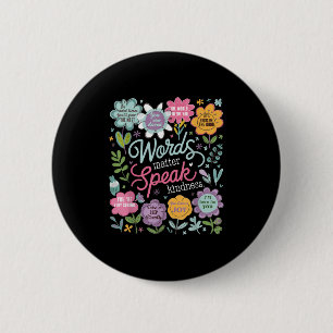 Words Speak Kindness Insrational Floral Sitive  6 Cm Round Badge