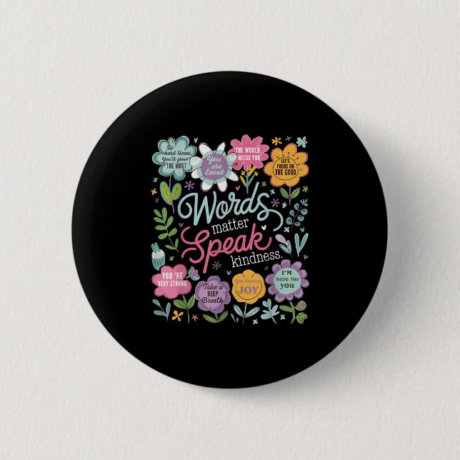 Words Speak Kindness Insrational Floral Sitive  6 Cm Round Badge (Front)