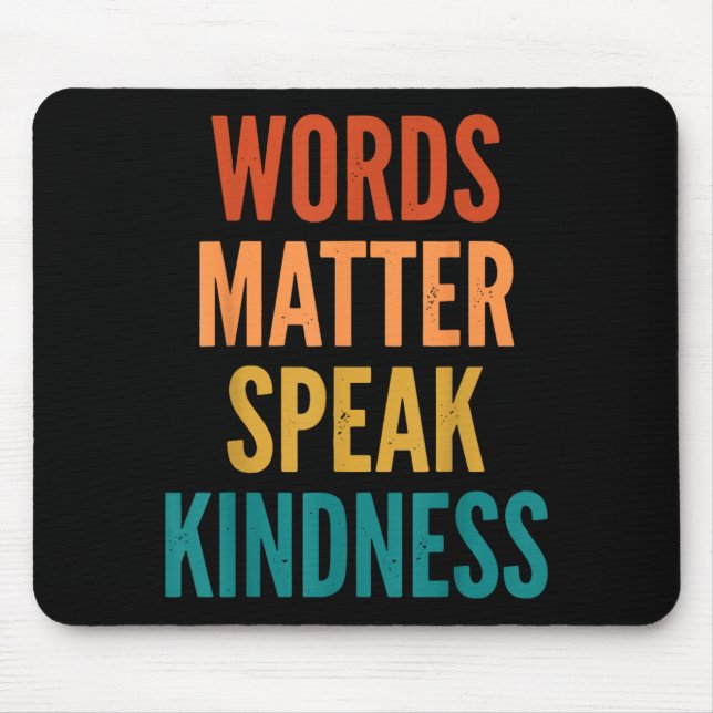 Words Speak Kindness Mouse Pad (Front)