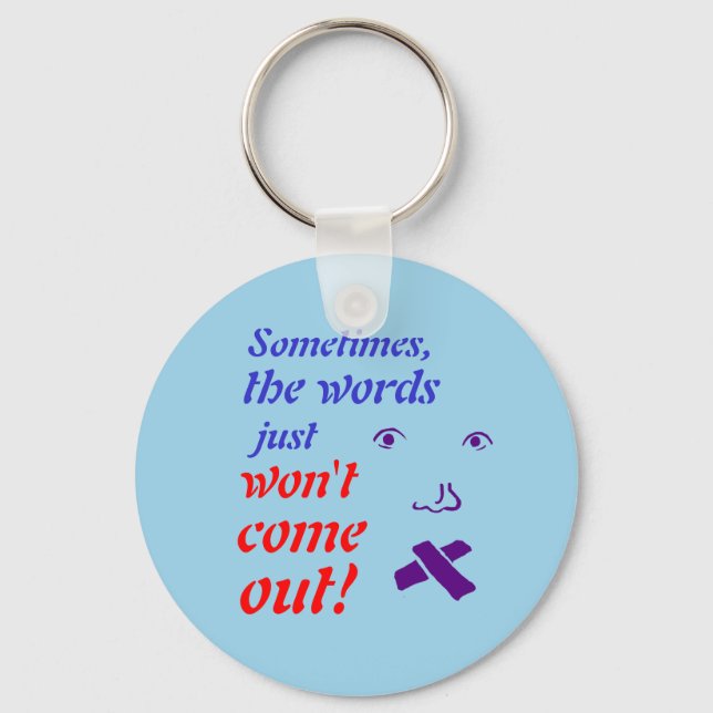 Words Won't Come Out Key Ring (Front)