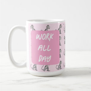 Work all day coffee mug