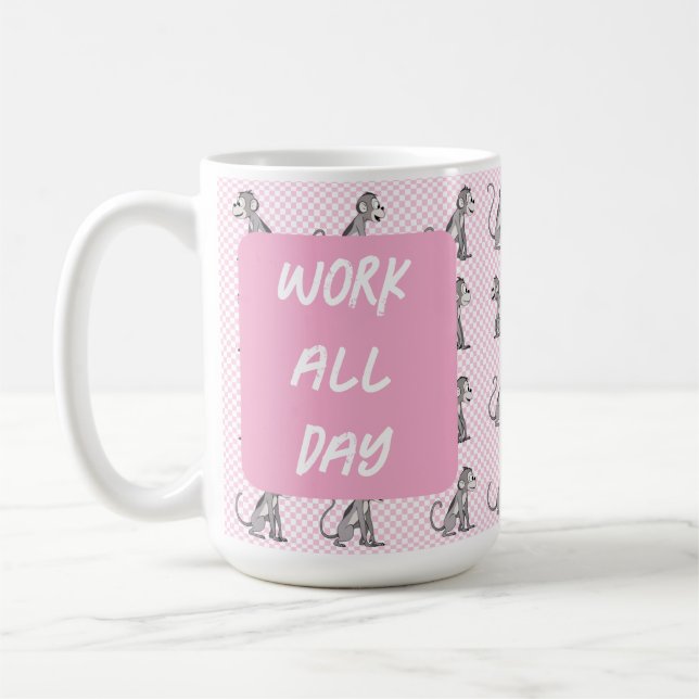 Work all day coffee mug (Left)