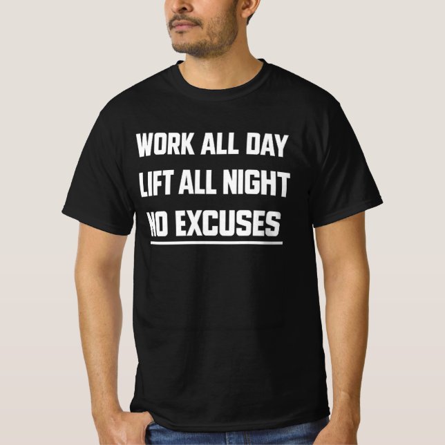Work All Day Lift All Night T-Shirt  (Front)