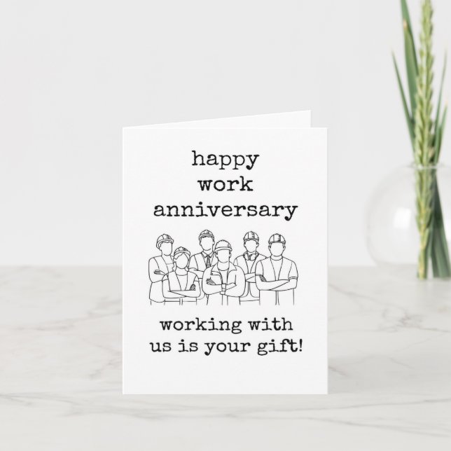 Work Anniversary Card, Working With Us is Your Card (Front)