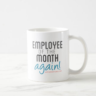 Work at Home Employee of the Month Again Coffee Mug