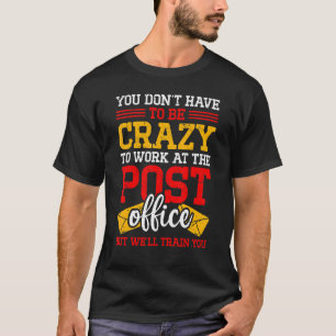 Work At The Post Office Postal Worker Mailman Mail T-Shirt